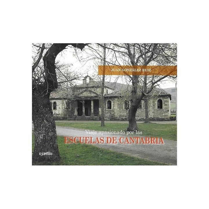 VIAJE APASIONADO POR LAS ESCUELAS DE CANTABRIA